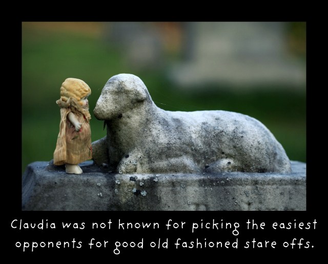 Claudia was not known for this.