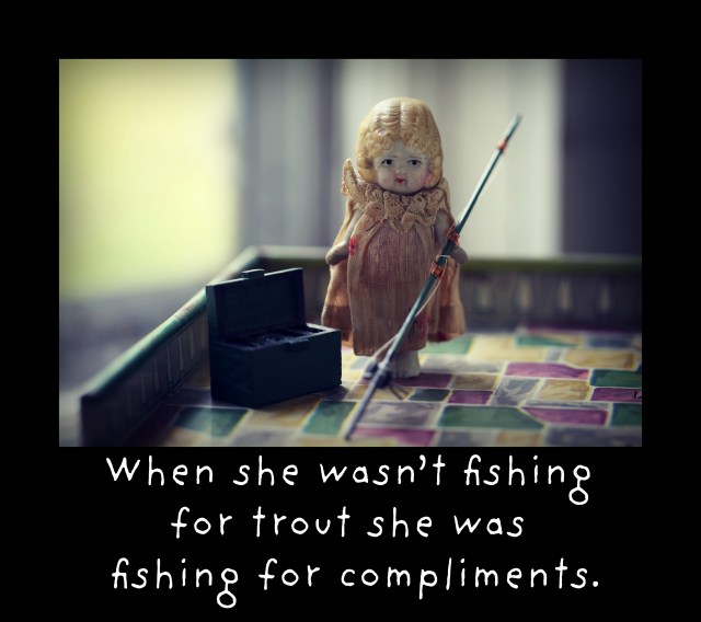 fishing for something.